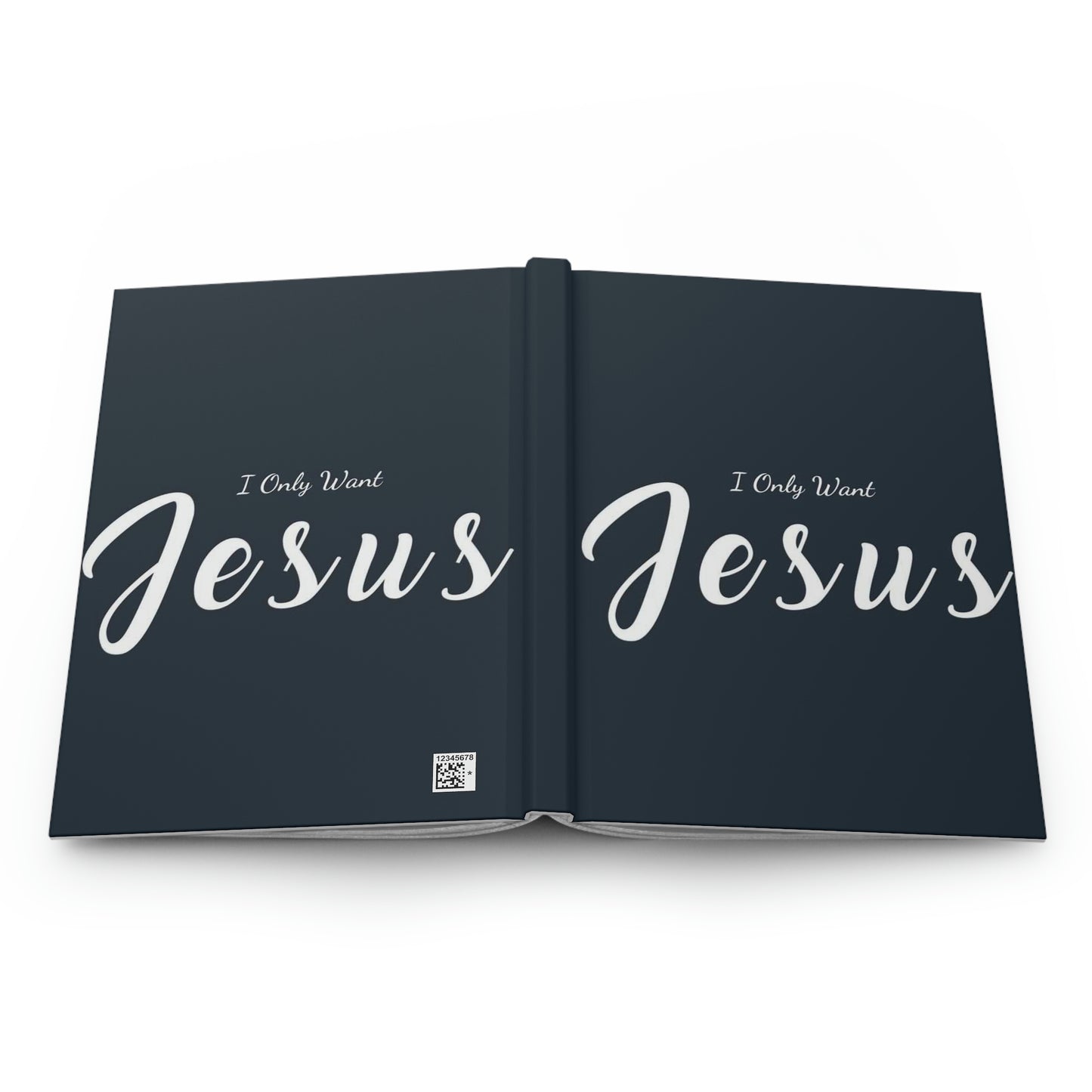 I Only Want Jesus! Hardcover Prayer Journal Matte